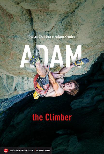 Adam Ondra - La copertina del libro 'Adam The Climber' scritto da Adam Ondra e Pietro Dal Prà