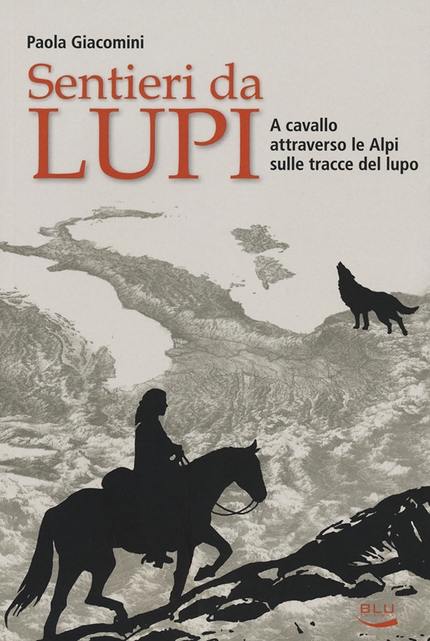 44° Premio ITAS del Libro di Montagna: i finalisti - Sentiero da lupi – Paola Giacomini – Blu Edizioni