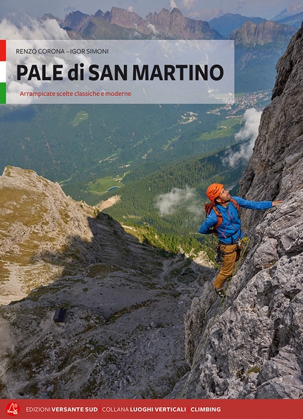 Pale di San Martino arrampicata scelte classiche e moderne. La guida di Renzo Corona e Igor Simoni