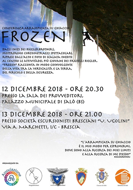 Florian Riegler - L’alpinista altoatesino Florian Riegler presenterà la serata Frozen mercoledì 12 dicembre a Salò e giovedì 13 dicembre a Brescia. Il ricavato della conferenza andrà devoluto a Medici Senza Frontiere.
