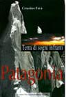 Patagonia, terra di sogni infranti