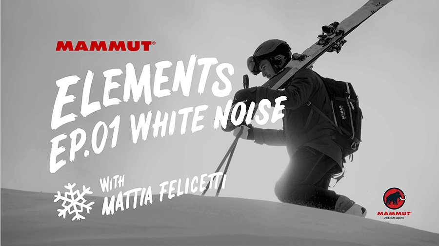 Mammut Elements: White Noise con Mattia Felicetti