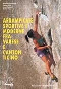 Arrampicate sportive e moderne tra Varese e Canton Ticino