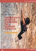 Arrampicate sportive e moderne fra Bergamo e Brescia