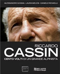 Riccardo Cassin. Cento volti di un grande alpinista