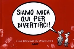 Siamo mica qui per divertirci