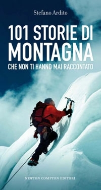 101 storie di montagna che non ti hanno mai raccontato