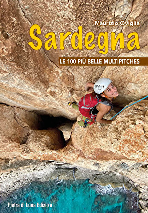 Sardegna, le 100 più belle multipitch - La copertina di 'Sardegna, le 100 più belle multipitch', la guida d'arrampicata di Maurizio Oviglia dedicata alle più belle vie lunghe dell’isola