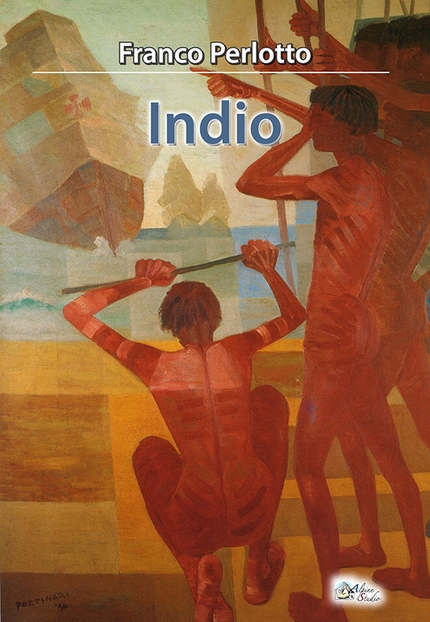 Indio, il nuovo romanzo di Franco Perlotto