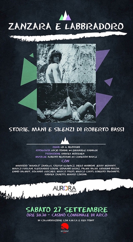 Zanzara e Labbradoro - Storie, mani e silenzi di Roberto Bassi - La storia di Roberto bassi, scritta e diretta da Lia G. Beltrami, che si incrocia con quella della nascita della nuova arrampicata.