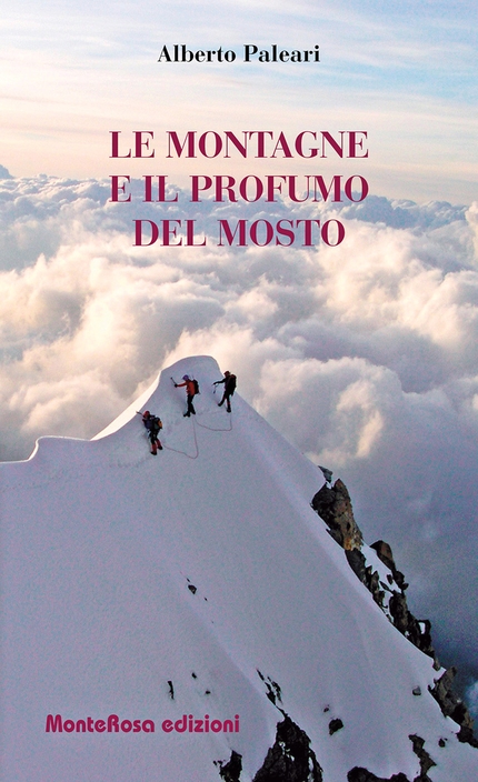 Le montagne e il profumo del mosto di Alberto Paleari