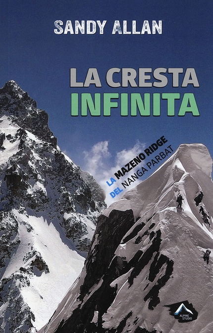 44° Premio ITAS del Libro di Montagna: i finalisti - La cresta infinita – Sandy Allan – Alpine Studio