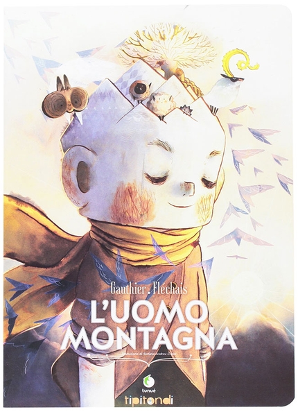 44° Premio ITAS del Libro di Montagna: i finalisti - L’uomo montagna – Gauthier Flècais – Tunuè