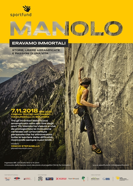 Manolo, Maurizio Zanolla, Bologna - Mercoledì 7 novembre 2018 Manolo, alias Maurizio Zanolla, sarà a Bologna ospite di Sportfund per la serata Eravamo immortali, storie, libere arrampicate e passioni di una vita. Conduce la serata Vinicio Stefanello.