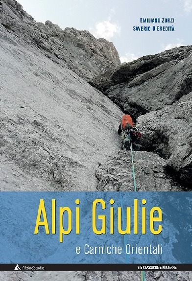 Alpi Giulie e Carniche Orientali - La copertina della guida d'arrampicata Alpi Giulie e Carniche orientali di Saverio D’Eredità ed Emiliano Zorzi,  edizioni Alpine Studio, 2019