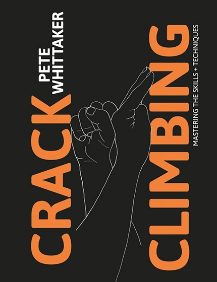 Crack climbing, Pete Whittaker - Crack climbing - Mastering the skills and techniques with Pete Whittaker