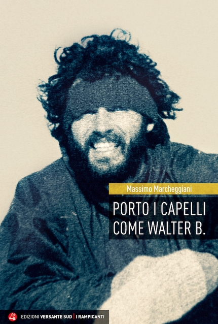 Massimo Marcheggiani - La copertina del libro Porto i capelli come Walter B di Massimo Marcheggiani (Edizioni Versante Sud, 2019)