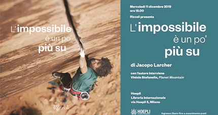 Jacopo Larcher - Mercoledì 11 dicembre presso la Libreria Internazionale Hoepli di Milano Jacopo Larcher presenta il suo nuovo libro L’impossibile è un po’ più su. Conduce la serata Vinicio Stefanello di PlanetMountain.com