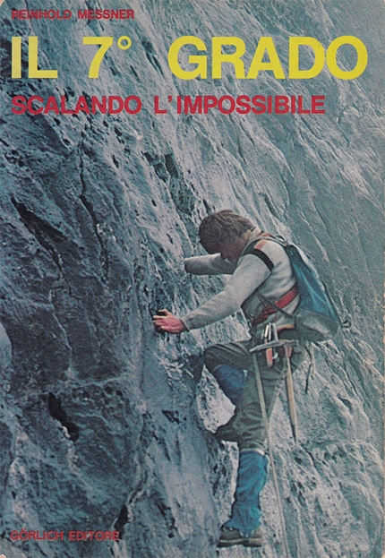 I gradi in arrampicata… che casino! - Il 7° grado: scalando l’impossibile di Reinhold Messner, Monaco 1972