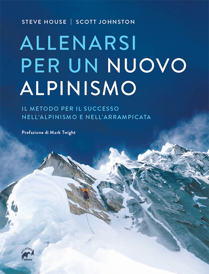 Allenarsi per un nuovo alpinismo di Steve House e Scott Johnston