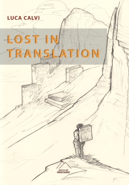 Luca Calvi - Il libro Lost in translation di Luca Calvi (Edizioni del Gran Sasso)
