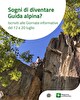 A luglio due giornate informative per diventare Guida alpina