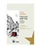 'I bivacchi delle Alpi. 100 anni di emozioni in scatola' di Luca Gibello